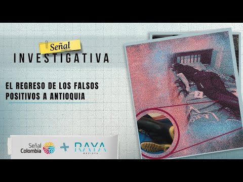 Señal Investigativa: El regreso de los falsos positivos a Antioquia