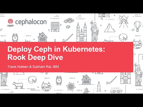 Deploy Ceph in Kubernetes: Rook Deep Dive - Travis Nielsen & Subham Rai, IBM