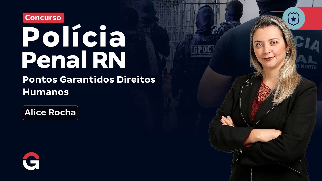 Concurso Polícia Penal RN | Pontos Garantidos Direitos Humanos com Alice Rocha