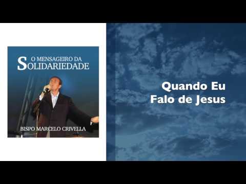 Quando Eu Falo De Jesus - Marcelo Crivella