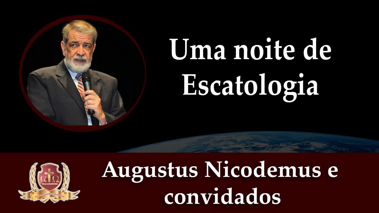 Uma Noite de Escatologia-2/3-Augustus Nicodemus e Convidados.