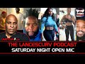 SATURDAY NIGHT OPEN MIC THE LANCESCURV PODCAST