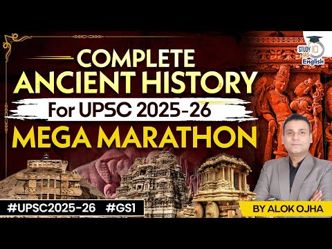 Complete Ancient History for UPSC CSE 2026 | History Marathon | By Alok Ojha | StudyIQ IAS English