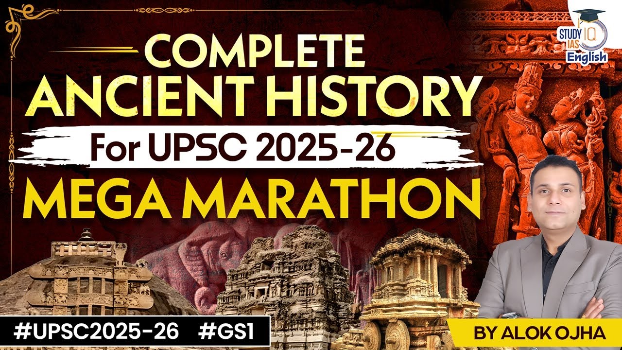 Complete Ancient History for UPSC CSE 2026 | History Marathon | By Alok Ojha | StudyIQ IAS English