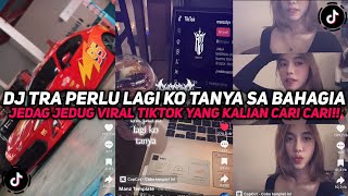Download lagu DJ TRA PERLU LAGI KO TANYA SA BAHAGIA KEMANA || DJ JAUH KO PERGI VIRAL TIKTOK YANG KALIAN CARI!!! mp3 Download lagu DJ TRA PERLU LAGI KO TANYA SA BAHAGIA KEMANA || DJ JAUH KO PERGI VIRAL TIKTOK YANG KALIAN CARI!!! mp3