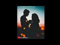 Ishq Tamasha Ost Whatsapp Status