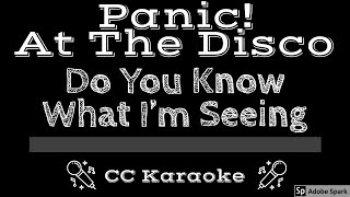 Panic At The Disco • Do You Know What I&#39;m Seeing (CC) [Karaoke Instrumental Lyrics]
