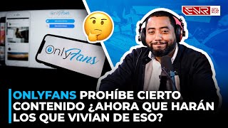 OnlyFans Prohíbe Cierto Contenidos ¿Ahora Que Harán Los Que Vivían de Eso?