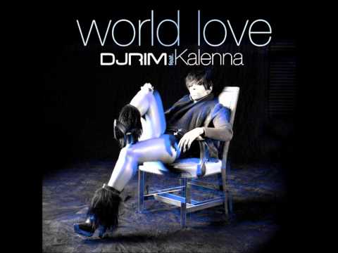 DJ Rim  Kalenna feat  Kat Deluna   World Love