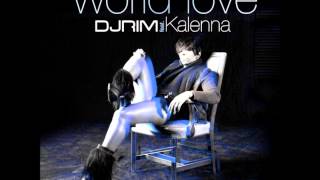 DJ Rim  Kalenna feat  Kat Deluna   World Love