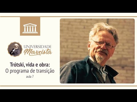 Universidade Marxista nº 50 - Trótski, vida e obra: O programa de transição - aula 7