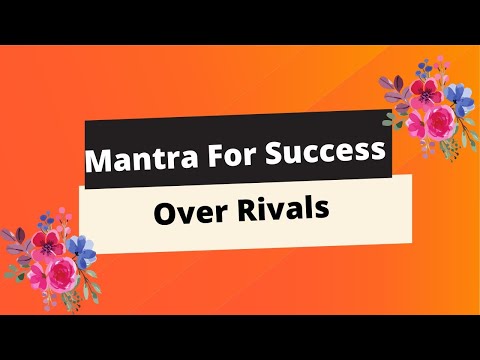 Mantra For Success Over Rivals