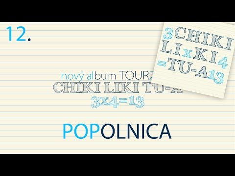 12. Chiki Liki Tu-a - Popolnica | 3x4=13
