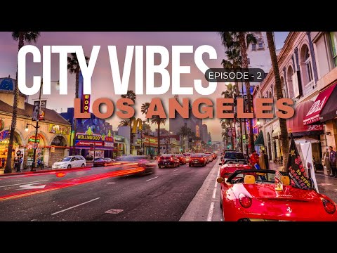 Los Angeles Travel Guide: The Ultimate Bucket List | City Vibes | Episode 2 | Dyvarcity