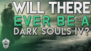Will there ever be a Dark Souls 4?