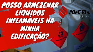 POSSO ARMEZENAR LÍQUIDOS INFLAMÁVEIS NA MINHA EDIFICAÇÃO