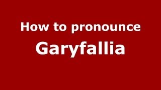 How to pronounce Garyfallia