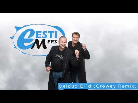 EestiMees - Öeldud Ei´d (Crowey Remix)