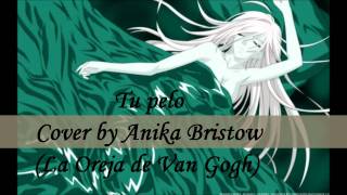 Tu pelo (La oreja de Van Gogh Cover by Anika Bristow).wmv