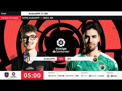 Revive la GRAN FINAL del Kick Off de #eLaLigaSantander entre AndoniiPM y JRA