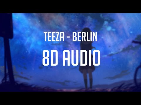 Teeza - Berlin 「 8D Audio」✔