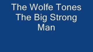 The Wolfe Tones Big Strong Man