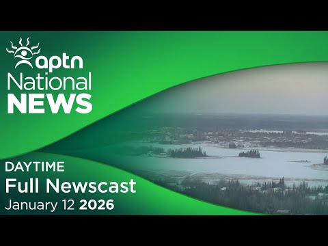 APTN National News: January 12, 2026