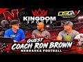 Ep. 5 A conversation with Ron Brown of Nebraska Football & Co-Founder of Kingdom Sports 
