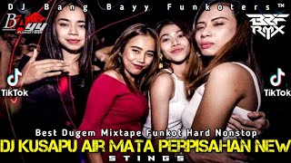 Download lagu DJ KUSAPU AIR MATA PERPISAHAN [STINGS] New Best Dugem Mixtape Funkot Hard Nonstop FuLL Lagu MaLaysia mp3