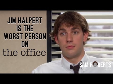 Jim Halpert is the Worst Person on The Office - Sam Roberts Now