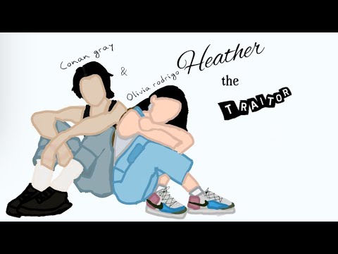 Heather the Traitor | Heather x Traitor | Conan  & Olivia  | #conangray #coneheads #oliviarodrigo