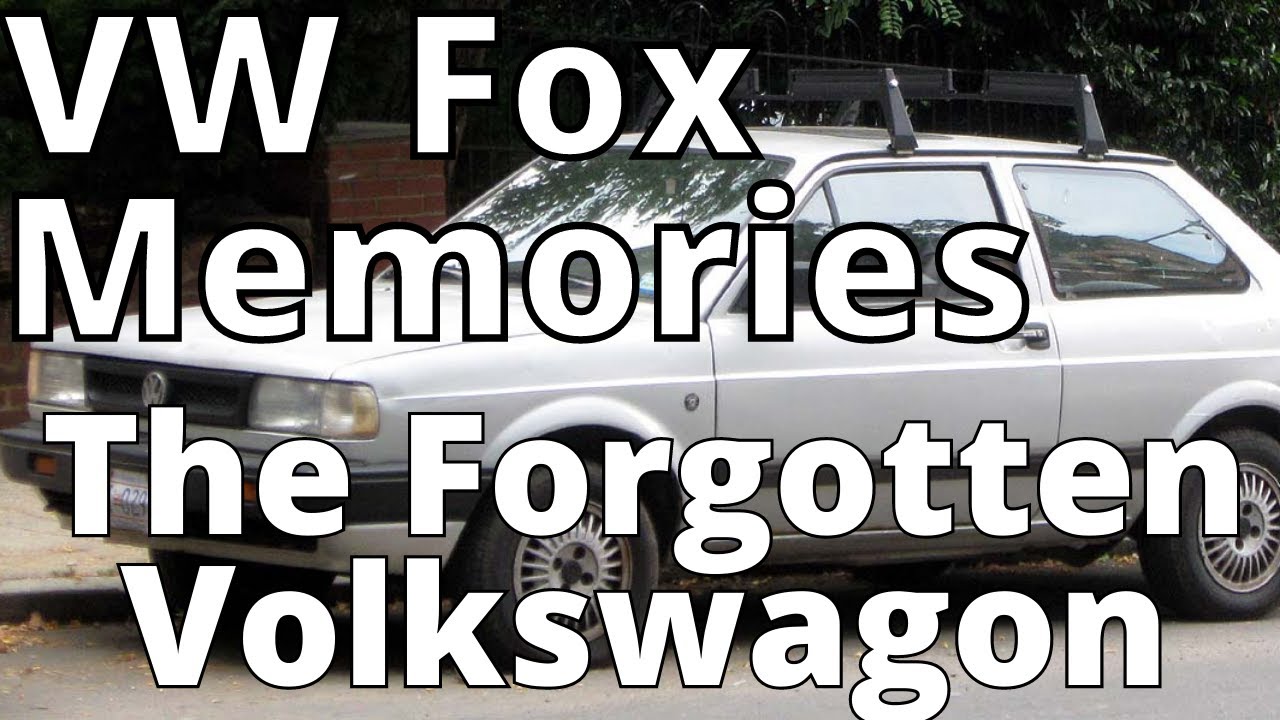 The Forgotten VW Fox and My Fond Memories of Owning One
