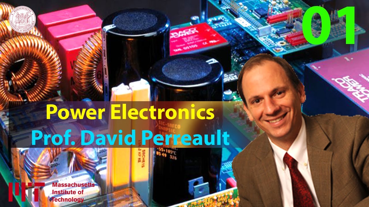 Power Electronics From Prof. David Perrohak of MIT - Lec 1