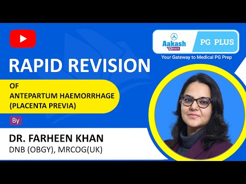 Rapid Revision - Antepartum Haemorrhage (Placenta Previa) by Dr. Farheen Khan | Aakash PG Plus