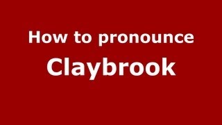 How to pronounce Claybrook