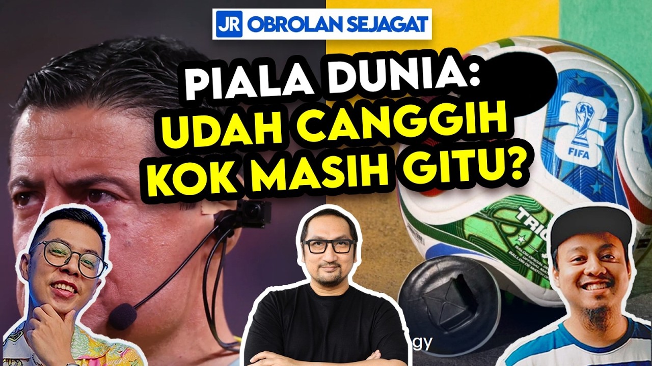 Piala Dunia: Udah Canggih Kok Masih Gitu? 📱