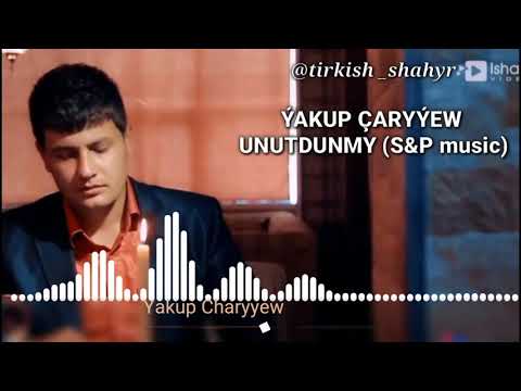 Yakup Charyyew - UNUTDUNMY                   (S&P music)