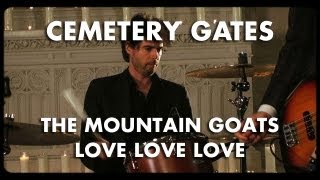 The Mountain Goats - Love Love Love - Cemetery Gates