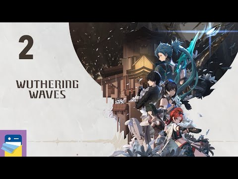 Wuthering Waves: iOS/Android Gameplay Walkthrough Part 2 (by KURO GAMES)