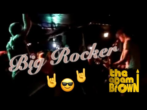 The Adam Brown - Big Rocker