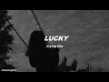 Crying City - Lucky (Lyrics) Oh oh my why am I surprised