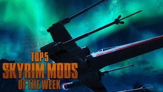 Star Wars in Skyrim - Top 5 Skyrim Mods of the Week