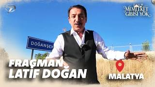 Latif Doğan Bu Hafta Malatya Doğanşehir'de! | Memleket Gibisi Yok | 25 Ekim Paza