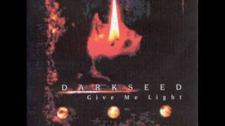 Darkseed - Give me light