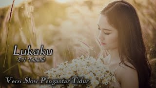 Download lagu LUKAKU EVI TAMALA Cover Versi Terbaru 2025 mp3