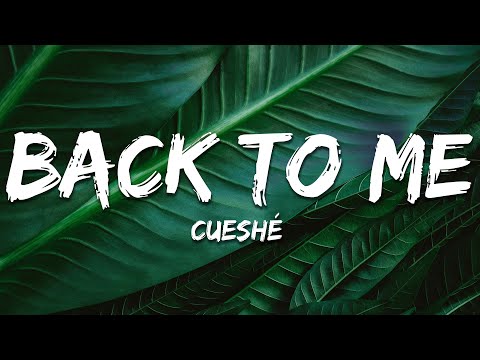 Cueshé - Back to Me (Lyrics)