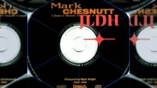 I&#39;m Gone ( Mark Chesnutt )