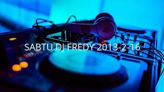Download lagu SABTU DJ FREDY 2013-2-16 (DYNASTY DISCOTHEQUE) | WELCOME FAMILY AZL DEWA PARTY, MBC, JANTRA PARTY mp3