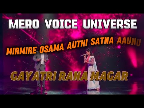 Mirmire osama authi satna aaunu - Ah kanchha | Gayatri Rana Magar | Mero voice universe season 2
