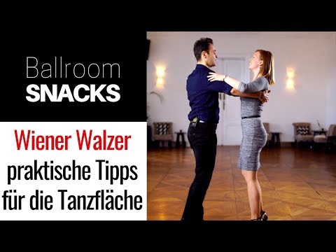 Wiener Walzer -  praktische Tipps für die Tanzfläche - Ballroom Snack #10